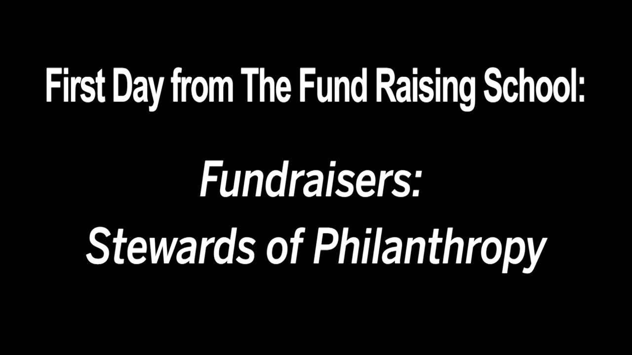 Fundraisers – Stewards of Philanthropy with The First Day Podcast from The Fund Raising School