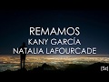 Kany García, Natalia Lafourcade - Remamos (Letra)