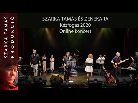 Szarka Tamás és zenekara - Kézfogás 2020 | Online koncert