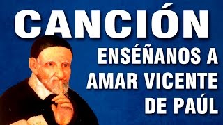 Video thumbnail of "ENSEÑANOS A AMAR SAN VICENTE DE PAUL"