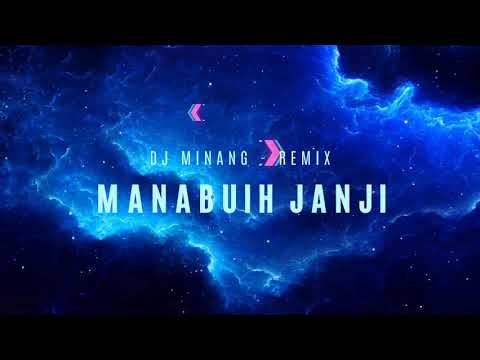 DJ MINANG - REMIX 🎶 MANABUIH JANJI
