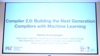 Saman Amarasinghe - Compiler 2.0: Building the Next Generation Compilers with Machine Learning
