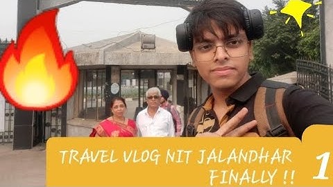 TRAVEL VLOG 1 NIT JALANDHAR || "FIRST VISIT TO PUNJAB" #IITJEE #NITJALANDHAR #LIKEHARSH
