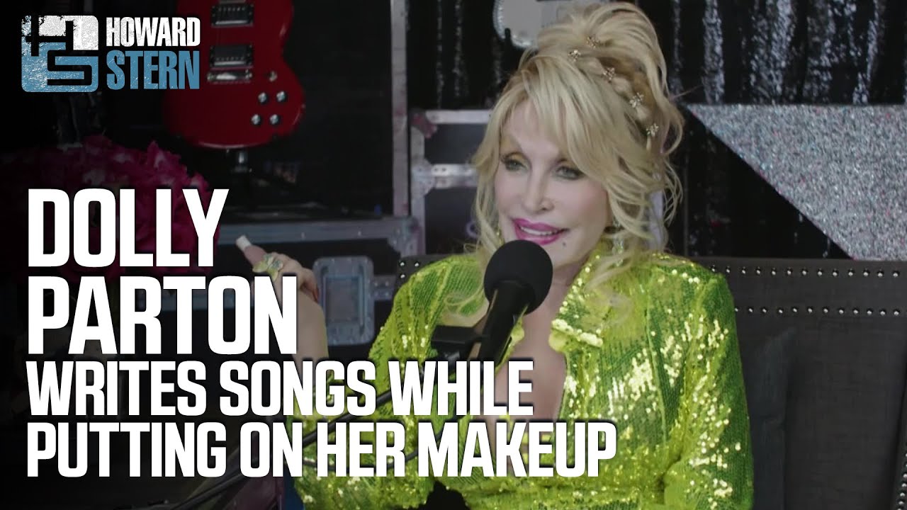 Dolly Parton Writes Songs While Putting on Her Makeup