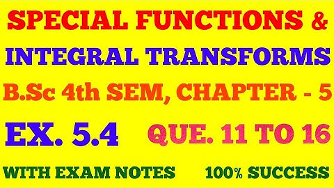 EX. 5.4 QUE. 11 TO 16 | LAPLACE TRANSFORMS | B.Sc 4th SEM MATHS | SPECIAL FUNC. & INTEGRAL TRANSFORM