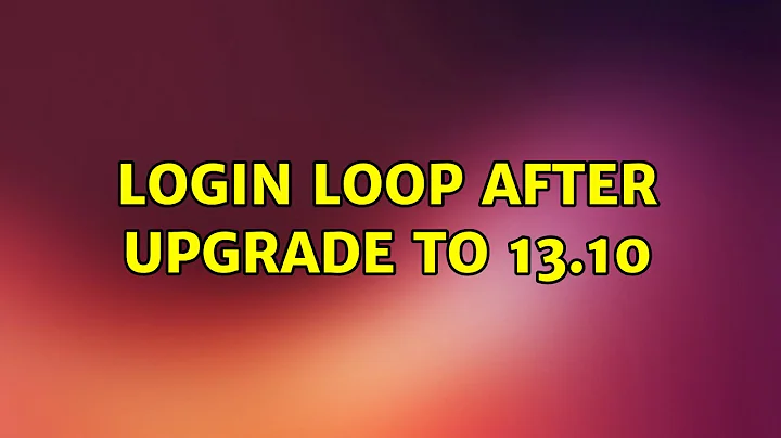 Ubuntu: Login loop after upgrade to 13.10