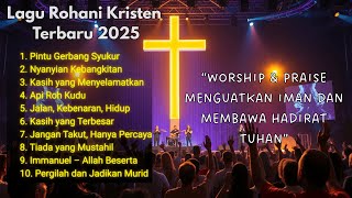 Download lagu Lagu Rohani Kristen Terbaru 2025 – Praise & Worship Enerjik Untuk Semangat & Saat Teduh