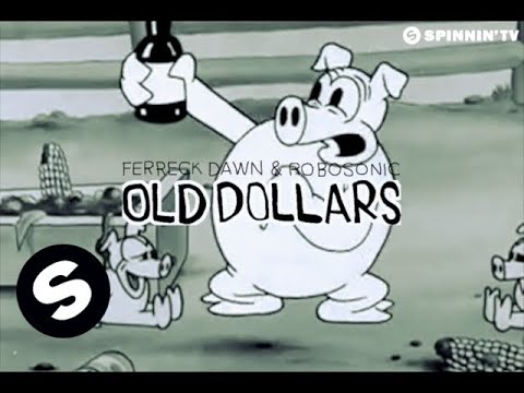 Ferreck Dawn & Robosonic - Old Dollars