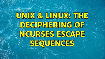 Unix & Linux: The deciphering of ncurses escape sequences