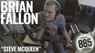 Brian Fallon || Live @ 885 FM || &quot;Steve McQueen&quot;