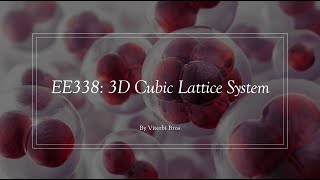 EE338: 3D Cubic Lattice System