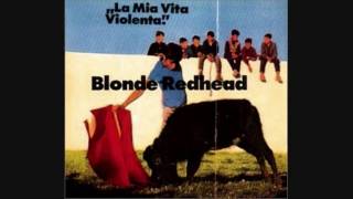 Blonde Redhead - I Still Get Rocks Off