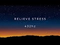 Relieve Stress / Powerful Sound Meditation / 432hz Healing Tuning