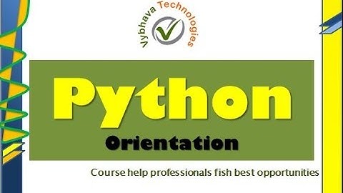 Python Orientation { Please select HD for better view/sound}