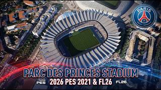 Parc des Princes + Aerial View | NEW VERSION 2026 | Installation Guide | FL26 &amp; PES 2021🏟️