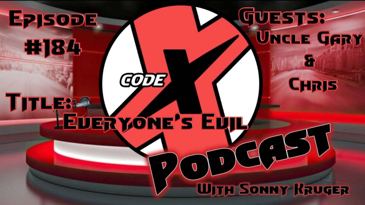 The Code-X Station's Podcast: Episode #184 - Everyone's Evil - YouTube