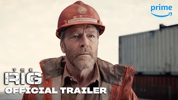The Rig Season 1 - Official Trailer | Prime Video