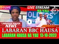 Bbc hausa Labaran duniya na yau 13-10-2023 #bbchausa #muhimmanlabaranhausa
