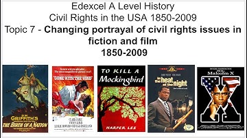 Edexcel A Level History - Civil Rights Topic 7 revision - Fiction and Film (1850-2009)