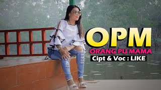 OPM(Orang Pu Mama)  Video Musik Terbaru