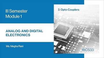 18CS33 | M1 | Part 3 | Opto Couplers