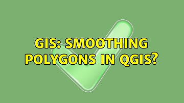 GIS: Smoothing polygons in QGIS?