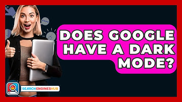 Does Google Have A Dark Mode? - SearchEnginesHub.com