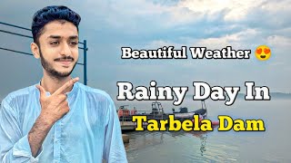 Tarbela Dam Rainy Day Vlog Khubsurat Nature Scenic Views