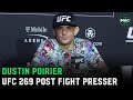 Dustin Poirier: "If it's in my heart, I will be fighting for a world title again" | UFC 269 Presser