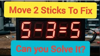 Move ONLY 2 Sticks to Fix 5 - 3 = 5! (99% Will Fail 🧠)