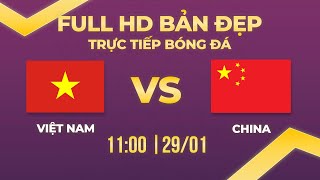 U22 VIỆT NAM - U22 TRUNG QUỐC | VIỆT NAM DẶN 