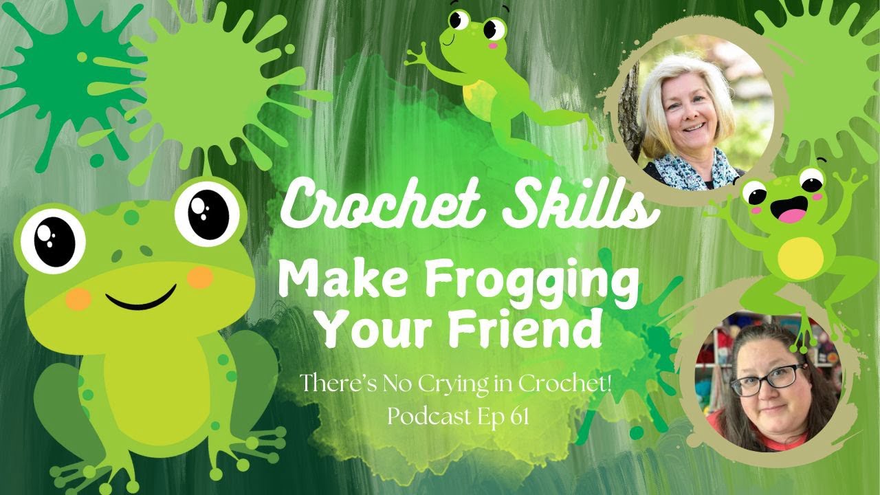 Crochet Skills Make Frogging Your Friend Ep 61 Of There s No Crying crochet-skills-make-frogging-your-friend-ep-61-of-there-s-no-crying