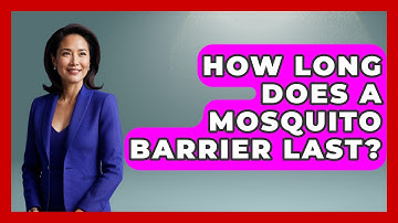 How Long Does A Mosquito Barrier Last? - Insects and Invaders