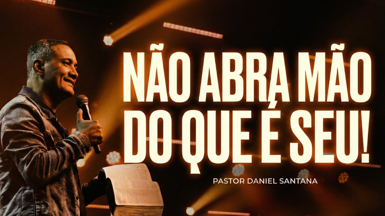 NÃO ABRA MÃO DO QUE É SEU | Uma Palavra Para Quem Está Quase Desistindo