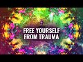 Free Yourself from Trauma ✤ 417Hz Healing Frequency ✤ Release Subconscious Blockages, Binaural Beats
