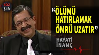 Ölümü xatırlamaq ömrü uzadır - Hayati İNANÇ