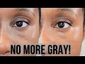 NO MORE GRAY UNDER EYES! Conceal Dark Circles Without Turning Gray/Ashy | Prevent Gray Under Eyes