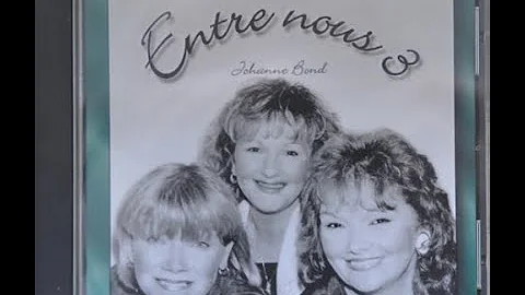 Entre nous 3 Johanne Bond - Raymonde Par - Lise Le...