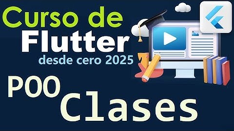 CURSO DE FLUTTER-DART DESDE CERO | POO, CLASES (video 23)