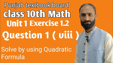 Class 10th Math Unit 1 Exercise 1.2 Question 1 (viii)-How to solve the Equation by Quadratic Formula