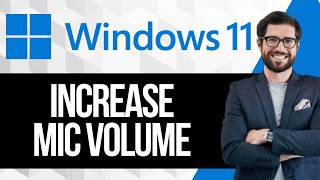 How to Increase Microphone Volume in Windows