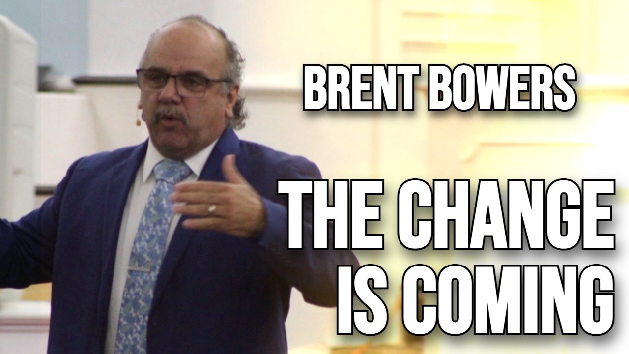 The Change is Coming || Brent Bowers