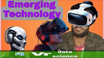 Introduction to Emerging Technologies: Transforming the Future.Ar, ai Vr and data science in 2025