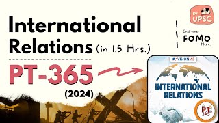 PT365 *Int. Relations* in 1.5hrs | UPSC2024 | Don't overdo it.