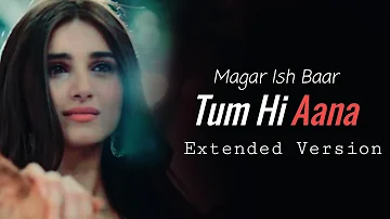 Tum Hi Aana Extended Version Lyrics| Marjaavaan | Tara S , Sidharth M