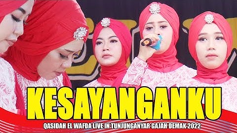 KESAYANGANKU (HABIBI) | QASIDAH EL WAFDA LIVE IN TUNJUNGANYAR 2022