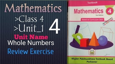 Mathematics class 4th, Unit 1, Whole Numbers, Review Exercise, PST, CT preparation, KPK textbook.