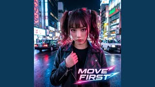 MOVE FIRST