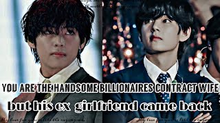 You are the handsome billionaires contract wife but his ex came back 2 | Taehyung ff | BTS ff