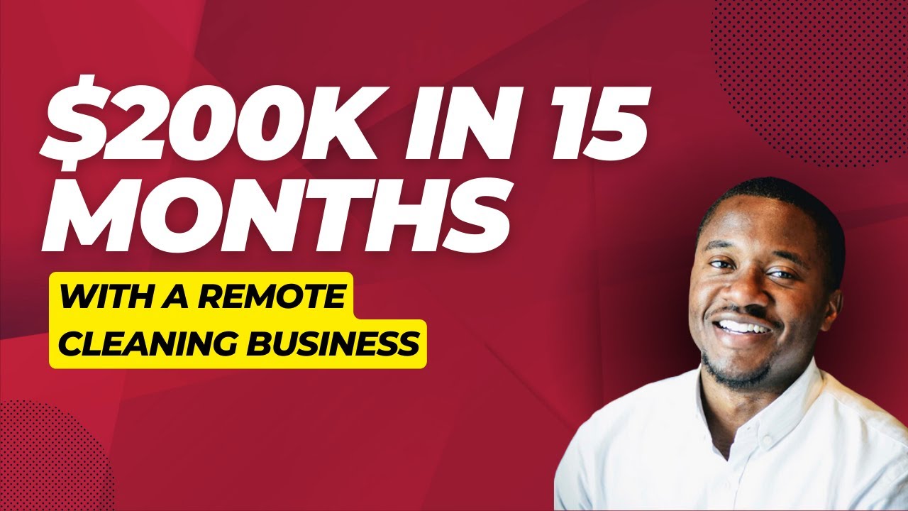 From $0 to $200K: How He Scaled a Remote Cleaning Business - YouTube